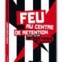 [LIBERTALIA] Des sans-papiers témoignent. Feu au centre de rétention
