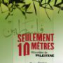 Seulement 10 mètres. Nouvelles de Palestine