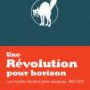 Une Révolution pour horizon